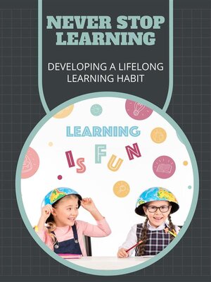 cover image of Never Stop Learning